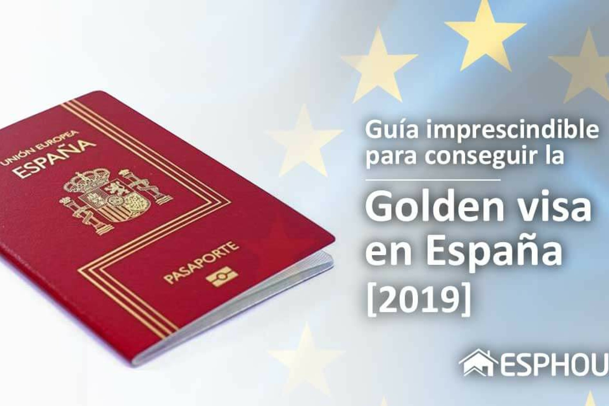 Guía IMPRESCINDIBLE para conseguir la Golden Visa en España [2019]