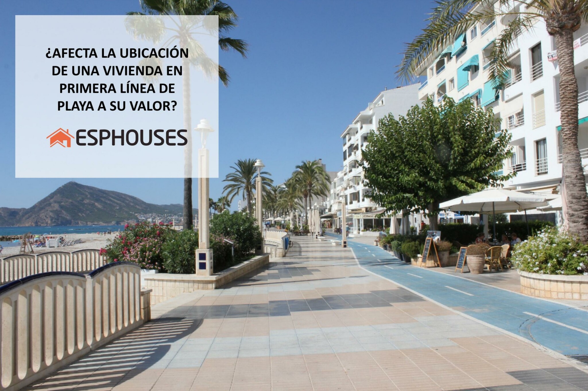 ¿Afecta la ubicación de una vivienda en primera línea de playa a su valor?