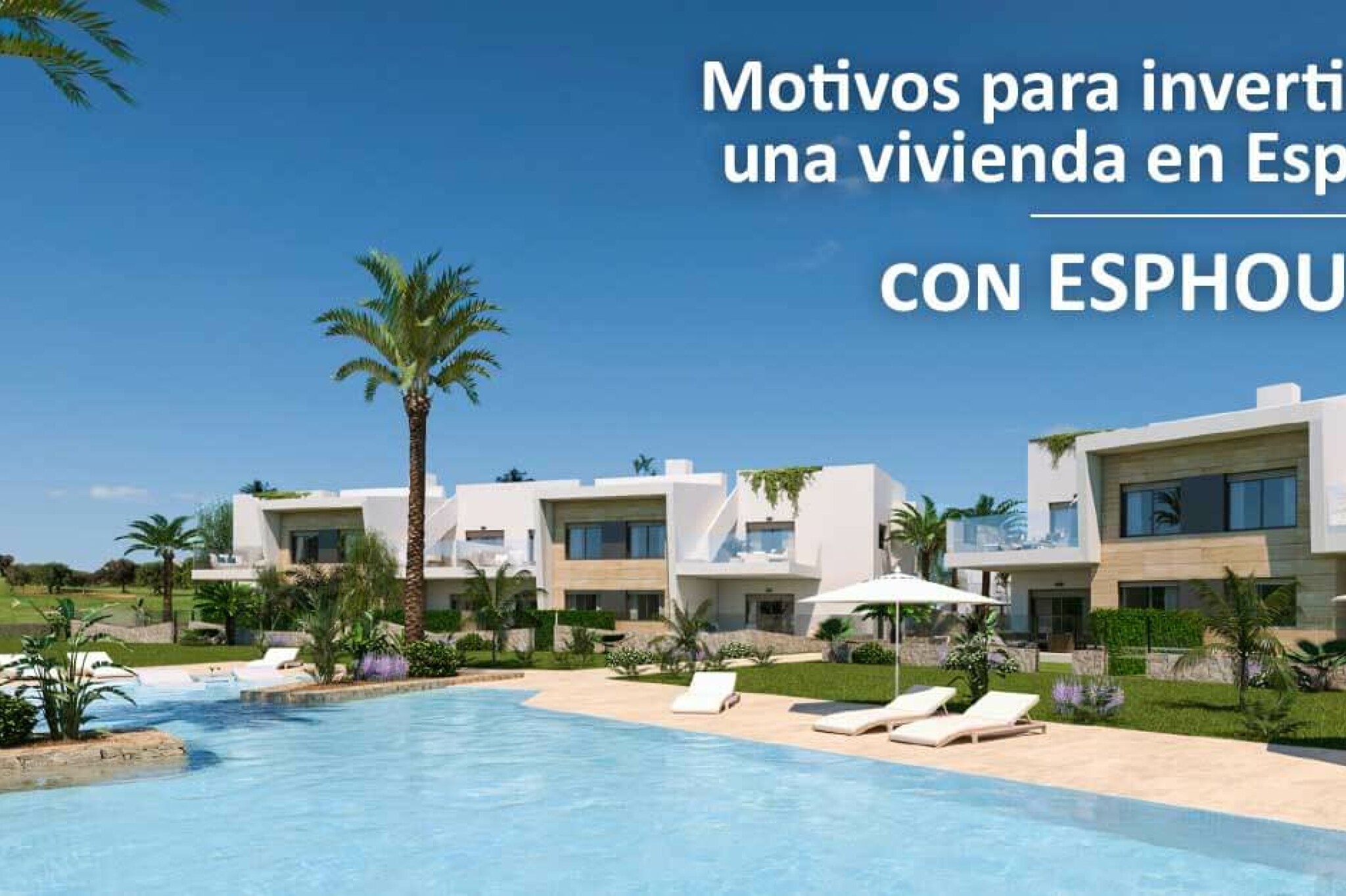 Motivos para invertir en una vivienda en España con ESPHOUSES